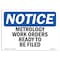 Signmission OSHA Notice, 5" Height, Metrology Work Orders Ready To Be Filed Sign, 7" X 5", Landscape OS-NS-D-57-L-14211 - alternate 1